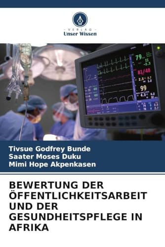 BEWERTUNG DER ÖFFENTLICHKEITSARBEIT UND DER GESUNDHEITSPFLEGE IN AFRIKA von Verlag Unser Wissen