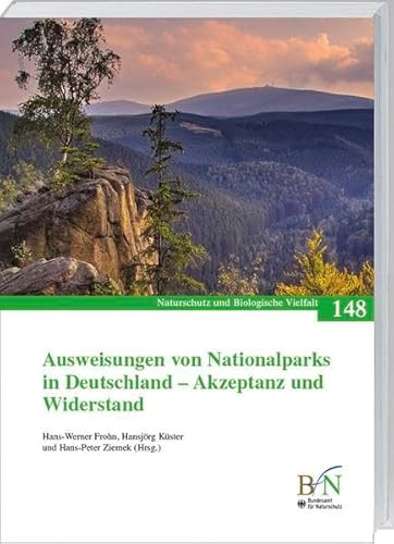 Ausweisungen von Nationalparks in Deutschland - Akzeptanz und Widerstand Ausweisungen von Nationalparks in Deutschland - Akzeptanz und Widerstand