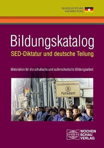 Bildungskatalog: SED-Diktatur und deutsche Teilung