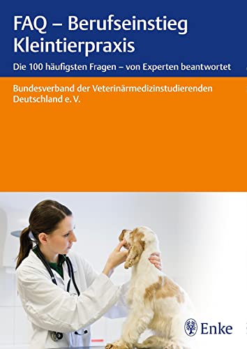 FAQ - Berufseinstieg Kleintierpraxis von Georg Thieme Verlag