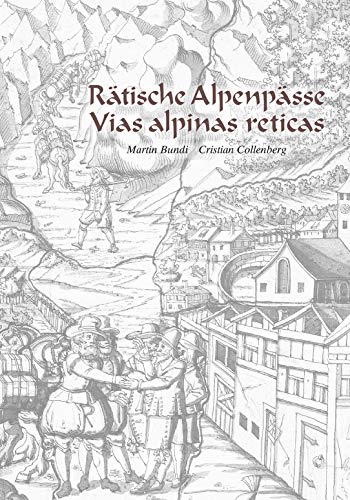 Rätische Alpenpässe - Vias alpinas reticas
