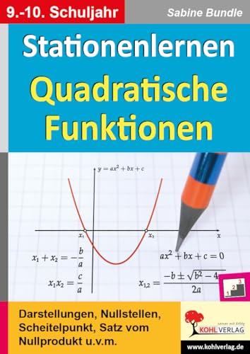 Stationenlernen Quadratische Funktionen: Darstellungen, Nullstellen, Scheitelpunkt, Satz vom Nullprodukt u.v.m. von KOHL VERLAG Der Verlag mit dem Baum