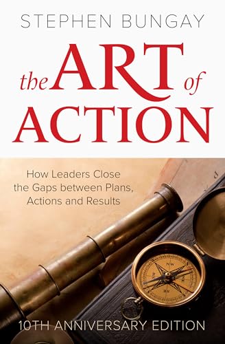 The Art of Action: How Leaders Close the Gaps between Plans, Actions and Results (updated 10th anniversary edition) von Hodder & Stoughton / Nicholas Brealey Publishing