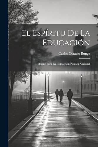 El espíritu de la educación; informe para la instrucción pública nacional von Legare Street Press