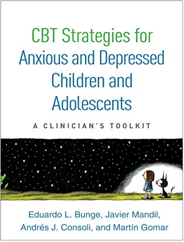 CBT Strategies for Anxious and Depressed Children and Adolescents: A Clinician's Toolkit von GUILFORD PRESS