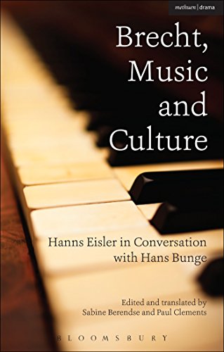 Brecht, Music and Culture: Hanns Eisler in Conversation with Hans Bunge Brecht, Music and Culture: Hanns Eisler in Conversation with Hans Bunge