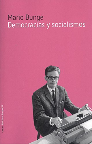 Democracias y socialismos (Biblioteca Bunge, Band 11)