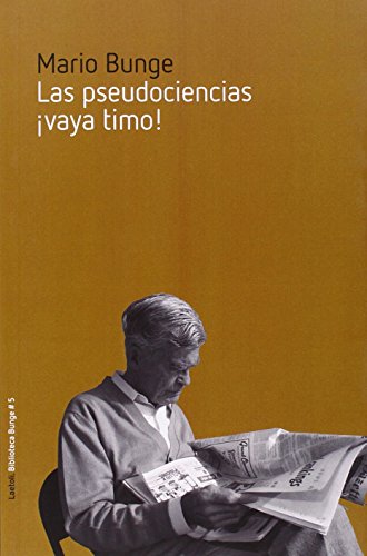 Las pseudociencias : ¡vaya timo! (Biblioteca Bunge, Band 5)