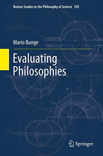 Evaluating Philosophies (Boston Studies in the Philosophy and History of Science, Band 295) von Springer