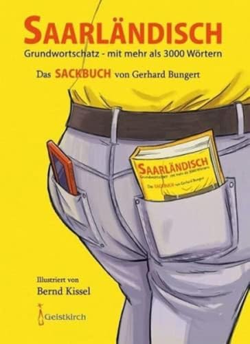 Saarländisch: Das SACKBUCH von Gerhard Bungert von Geistkirch Verlag