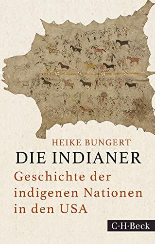 Die Indianer: Geschichte der indigenen Nationen in den USA (Beck Paperback) von Beck C. H.