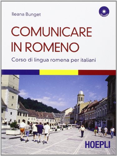 Comunicare in romeno. Corso di lingua romena per italiani. Con CD Audio (Corsi di lingua) von Hoepli