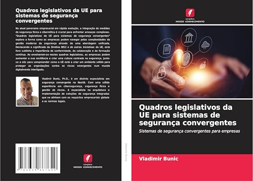 Quadros legislativos da UE para sistemas de segurança convergentes: Sistemas de segurança convergentes para empresas von VDM Verlag