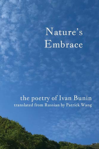 Nature's Embrace: The Poetry of Ivan Bunin von Patrick Wang