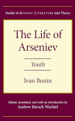 The Life of Arseniev: Youth (Studies in Russian Literature and Theory)