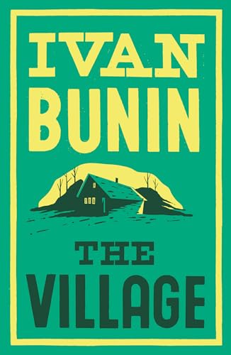 The Village: Ivan Bunin (Alma Classics Limited)