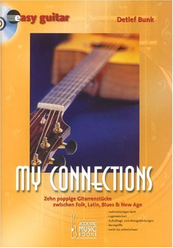 My Connections: Zehn poppige Gitarrenstücke zwischen Folk, Latin, Blues & New Age: Zehn poppige Gitarrenstücke zwischen Folk, Latin, Blues & New Age. ... Schwierigkeitsgrad: leicht bis mittelschwer