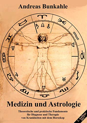 Medizin und Astrologie: Theoretische und praktische Fundamente für Diagnose und Therapie von Krankheiten mit dem Horoskop von Institut f.Astromedizin