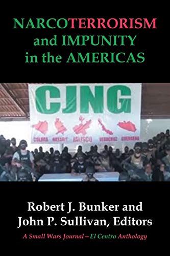 NARCOTERRORISM and IMPUNITY IN THE AMERICAS (Small Wars Journal-el Centro Anthology, 5, Band 5)