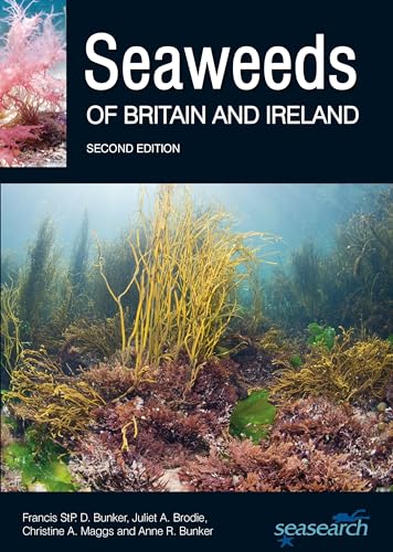Seaweeds of Britain and Ireland - Second Edition (Wild Nature Press) Seaweeds of Britain and Ireland - Second Edition (Wild Nature Press)