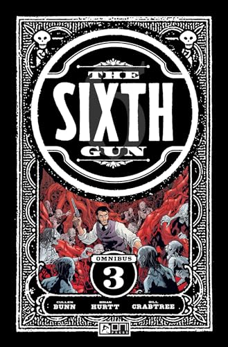 Sixth Gun Omnibus: Vol 3 (SIXTH GUN OMNIBUS TP, Band 3)