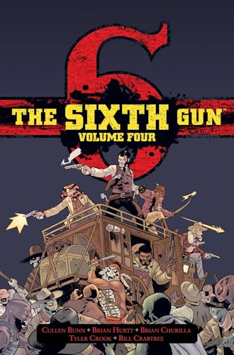 The Sixth Gun Hardcover Volume 4: Deluxe Edition (SIXTH GUN DLX HC, Band 4) The Sixth Gun Hardcover Volume 4: Deluxe Edition (SIXTH GUN DLX HC, Band 4)
