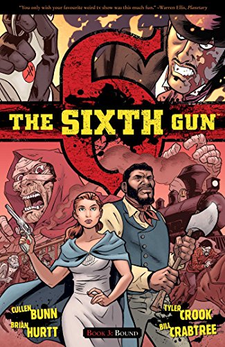 The Sixth Gun Volume 3: Bound (SIXTH GUN TP) von Oni Press