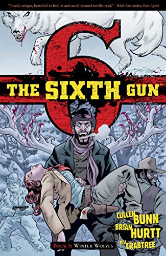The Sixth Gun Volume 5: Winter Wolves (SIXTH GUN TP)