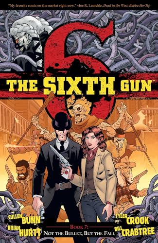 The Sixth Gun Volume 7: Not The Bullet, But The Fall (SIXTH GUN TP)