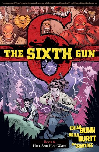 The Sixth Gun Volume 8: Hell and High Water (SIXTH GUN TP, Band 8) The Sixth Gun Volume 8: Hell and High Water (SIXTH GUN TP, Band 8)