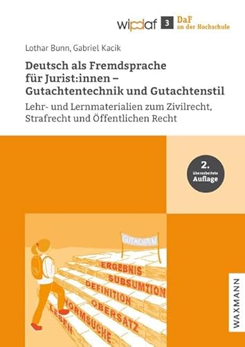 Deutsch als Fremdsprache für Jurist:innen â€“ Gutachtentechnik und Gutachtenstil: Lehr- und Lernmaterialien zum Zivilrecht, Strafrecht und Öffentlichen Recht (DaF an der Hochschule) von Waxmann