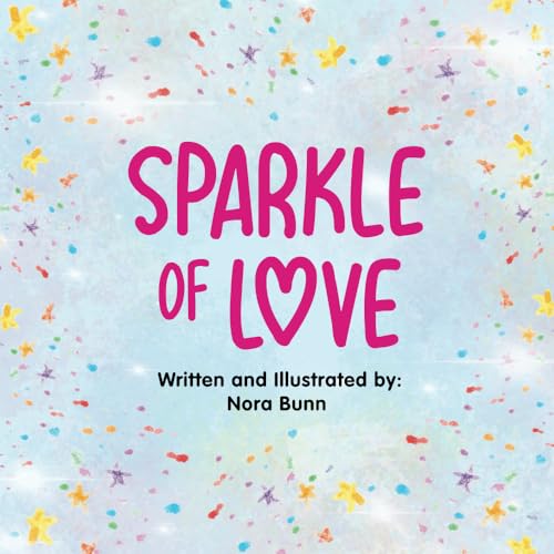 Sparkle of Love von Chalfant Eckert Publishing