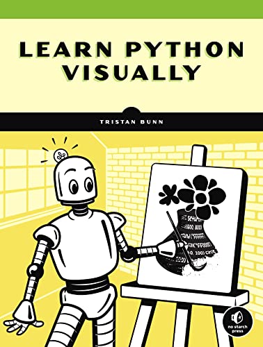 Learn Python Visually: Creative Coding with Processing.py von No Starch Press