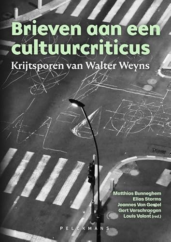 Brieven aan een cultuurcriticus: Krijtsporen van Walter Weyns von Pelckmans