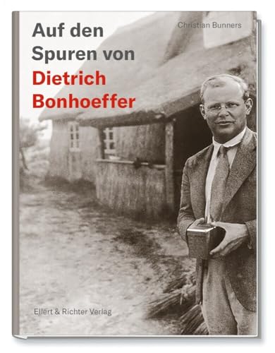 Auf den Spuren von Dietrich Bonhoeffer von Ellert & Richter Verlag