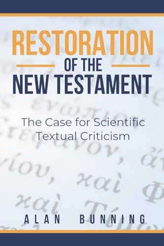 Restoration of the New Testament: The Case for Scientific Textual Criticism (Center for New Testament Restoration Series) von GlossaHouse