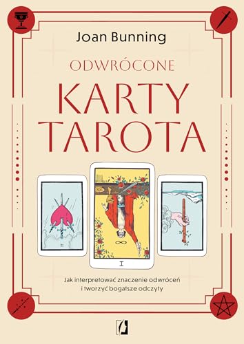 Odwrócone karty tarota: Jak interpretować znaczenie odwróceń i tworzyć bogatsze odczyty Odwrócone karty tarota: Jak interpretować znaczenie odwróceń i tworzyć bogatsze odczyty von Wydawnictwo Kobiece