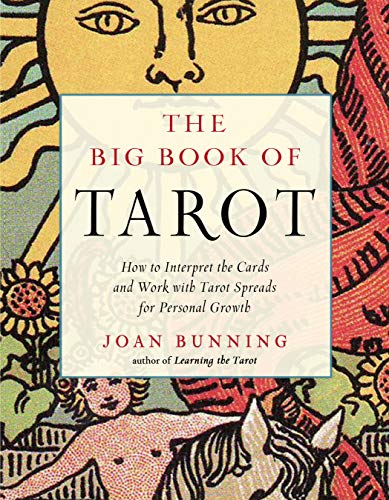 The Big Book of Tarot: How to Interpret the Cards and Work With Tarot Spreads for Personal Growth (Weiser Big Book)