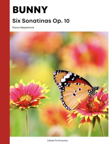 Bunny Six Sonatinas Op. 10: Piano Repertoire