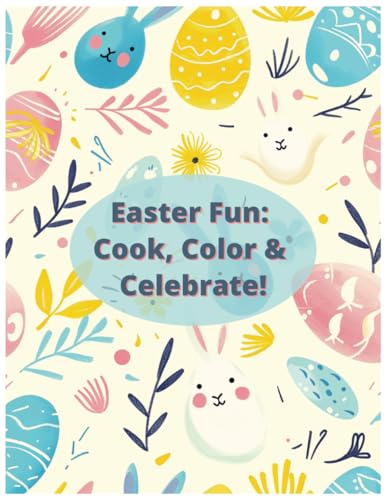 Easter Fun: Cook, Color & Celebrate von Independently published