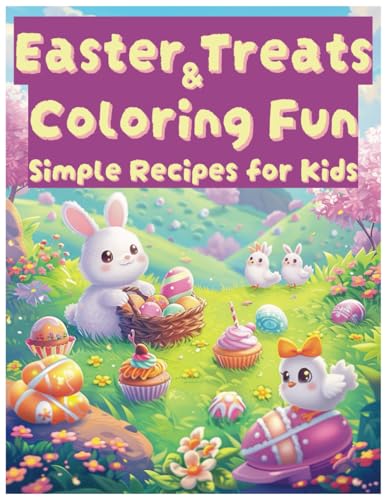 Easter Treats & Coloring Fun: Simple Recipes for Kids von Independently published