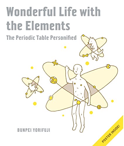 Wonderful Life with the Elements: The Periodic Table Personified