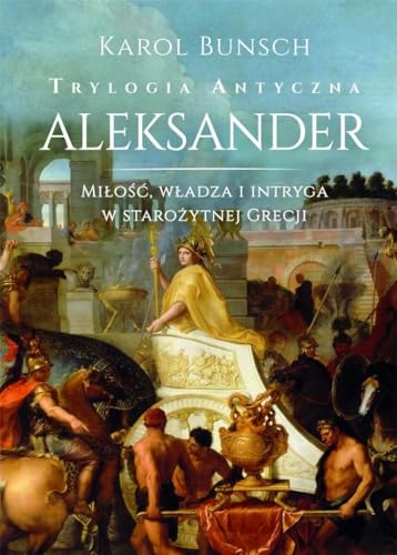 Aleksander. Trylogia antyczna von SBM