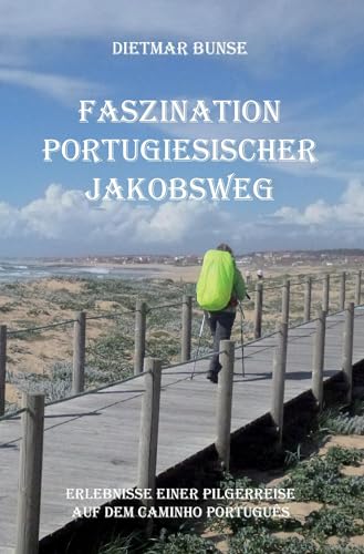 Faszination Portugiesischer Jakobsweg von Rediroma-Verlag