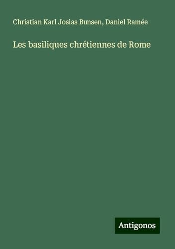Les basiliques chrétiennes de Rome von Antigonos Verlag