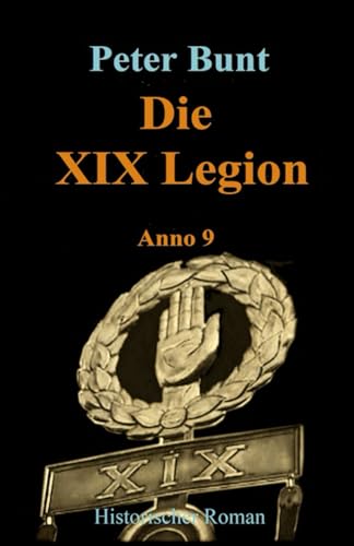 Die XIX Legion: Anno 9 von Independently published