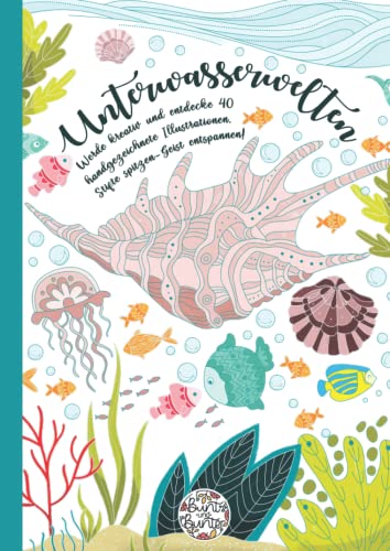 Unterwasserwelten: Zum Tauchgang bereit! Entdecke eine einzigartige Unterwasserwelt mit 40 wunderschönen Illustrationen zum Ausmalen und Entspannen! Unterwasserwelten: Zum Tauchgang bereit! Entdecke eine einzigartige Unterwasserwelt mit 40 wunderschönen Illustrationen zum Ausmalen und Entspannen! von Christoph Alexander Verlag e.U.