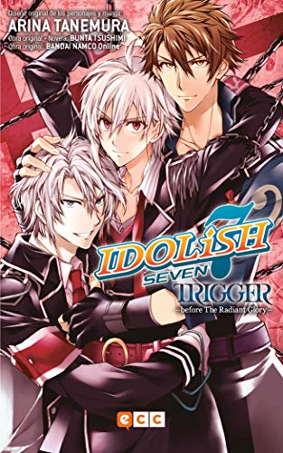 Idolish7: Trigger - Before the Radiant Glory von ECC Ediciones