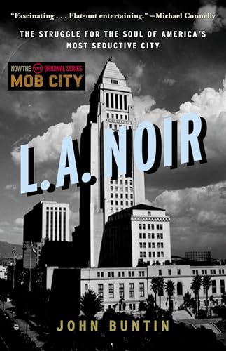 L.A. Noir: The Struggle for the Soul of America's Most Seductive City von Broadway Books