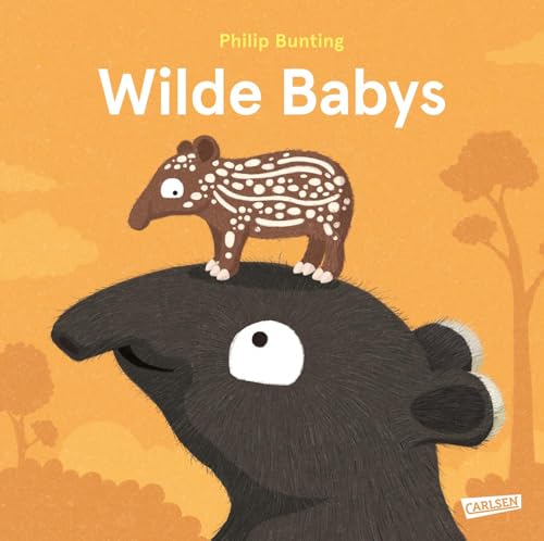 Wilde Babys: Ein Sachbilderbuch ab 3 Jahren über bezaubernd süße Tierbabys von Carlsen